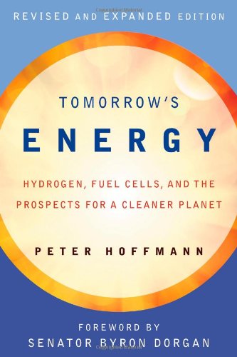 Tomorrow's Energy: Hydrogen, Fuel Cells, and the Prospects for a Cleaner Planet