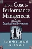 From Cost to Performance Management: A Blueprint for Organizational Development [Hardcover] [2003] 1 Ed. Catherine Stenzel, Joe Stenzel