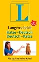 Langenscheidt Katze-Deutsch/Deutsch-Katze: Wie sag ich's meiner Katze?