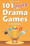 101 More Drama Games and Activities