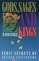 Gods, Sages and Kings: Vedic Secrets of Ancient Civilization