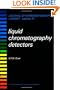 LIQUID CHROMATOGRAPHY DETECTORS, Volume 11 (Journal of Chromatography Library)