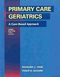 Primary Care Geriatrics: A Case-Based Approach