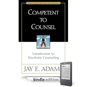 Competent to Counsel: Introduction to Nouthetic Counseling