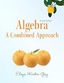 Algebra: A Combined Approach (4th Edition) (Martin-Gay Developmental Math Series)