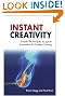Instant Creativity: Simple Techniques to Ignite Innovation & Problem Solving