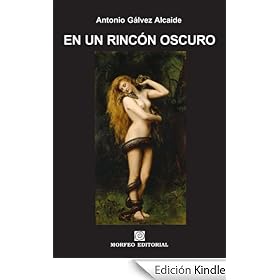 En un rincón oscuro (RELATOS DEL FUEGO SANGUINARIO Y UN CANDOR)