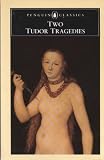Two Tudor Tragedies: Gorboduc; The Spanish Tragedy (Penguin Classics)