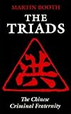 The triads : the Chinese criminal fraternity