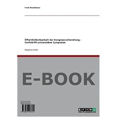 �ffentlichkeitsarbeit der Kongressvorbereitung - Vorfeld-PR universit�rer Symposien