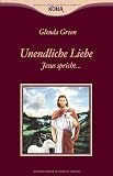 Unendliche Liebe: Jesus spricht - Glenda Green