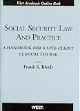 Social Security Law and Practice: A Handbook for a Live-Client Clinical Course