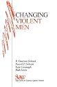 Changing Violent Men (SAGE Series on Violence against Women)