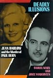 Deadly Illusions: Jean Harlow and the Murder of Paul Bern