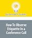 How To Observe Etiquette In a Conference Call