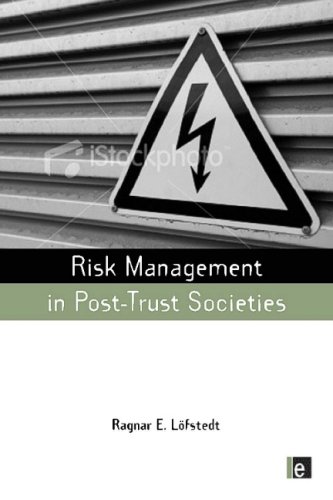 Risk Management in Post-Trust Societies (Earthscan Risk in Society Series)
