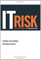 IT Risk: Turning Business Threats into Competitive Advantage