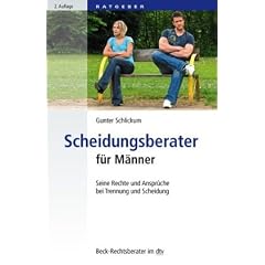 Scheidungsberater f�r M�nner: Seine Rechte und Anspr�che bei Trennung und Scheidung
