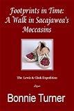 Footprints in Time: A Walk in Sacajawea's Moccasins