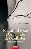 Die H&auml;nde des Cellisten: Erotischer Roman - Ragnhild Moe