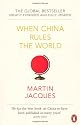 When China Rules The World: The End of the Western World and the Birth of a New Global Order