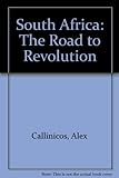 South Africa : the road to revolution