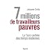 7 millions de travailleurs pauvres : La face cach�e des temps modernes