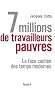 7 millions de travailleurs pauvres : La face cach�e des temps modernes