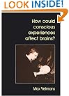 How Could Conscious Experiences Affect Brains?