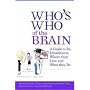 Who's Who of the Brain: A Guide to Its Inhabitants, Where They Live and What They Do