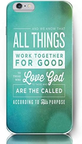 Iphone 6 4.7 Case OUO Inspiration Quotes And we know that all things work together for good to those who love God, to whose who are the called according to his purpose.ROMANS 8:28 NKJV Hard Plastic Iphone 6 Case Cover Protection