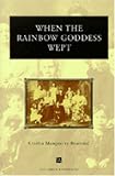 When the Rainbow Goddess Wept (Ann Arbor Paperbacks)