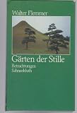 G&auml;rten der Stille - Betrachtungen - Walter Flemmer