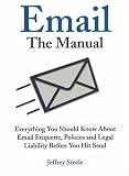 Review Marion Street Press Inc.  / Email, the Manual: Everything You Should Know About Email Etiquette, Policies and Legal Liability Before You Hit Send