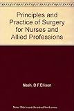 The principles and practice of surgery for nurses and allied professions