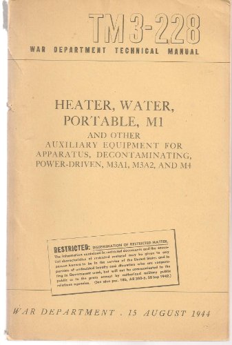 Heater, Water, Portable, M1 (TM 3-228, and other auxiliary equipment for ... M3A1, M3A2, and M4)