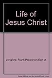 The life of Jesus Christ