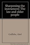 Sharpening the instrument : the law and older people