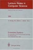 Embedded Systems: New Approaches to Their Formal Description and Design. an Advanced Course, Zurich, Switzerland, March 5-7, 1986 (Lecture Notes in Computer Science)