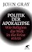 Politik der Apokalypse: Wie Re