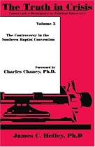 The Truth in Crisis, Vol 3: Conservative Resurgence or Political Takeover? (The Controversy in the Southern Baptist Convention)