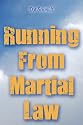 Running From Martial Law