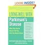 Living Well with Parkinson's Disease: What Your Doctor Doesn't Tell You....That You Need to Know