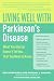 Living Well with Parkinson s Disease: What Your Doctor Doesn t Tell You....That You Need to Know (Living Well)