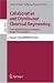 Collaborative and Distributed Chemical Engineering. From Understanding to Substantial...