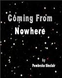 Coming From Nowhere