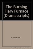 The burning fiery furnace ; [and], David and Goliath : two plays for young people