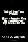 The Black Urban Times  Presents: 5 Rules to Remember When you