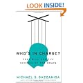 Who's In Charge?: Free Will and the Science of the Brain