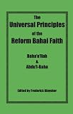 The Universal Principles of the Reform Bahai Faith